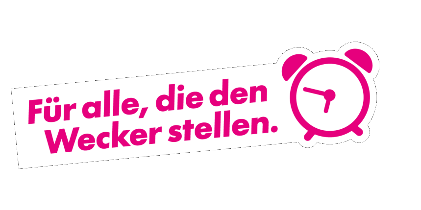 Für alle, die den Wecker stellen.